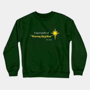 Esperando el Waraq Qoyllur - Waiting for the Morning Star Crewneck Sweatshirt